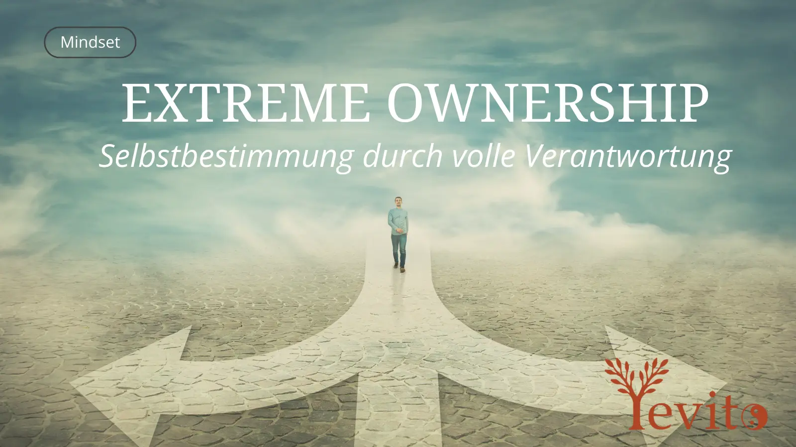 Extreme Ownership: Volle Verantwortung als Lebenseinstellung für Selbstbestimmung und innere Stärke