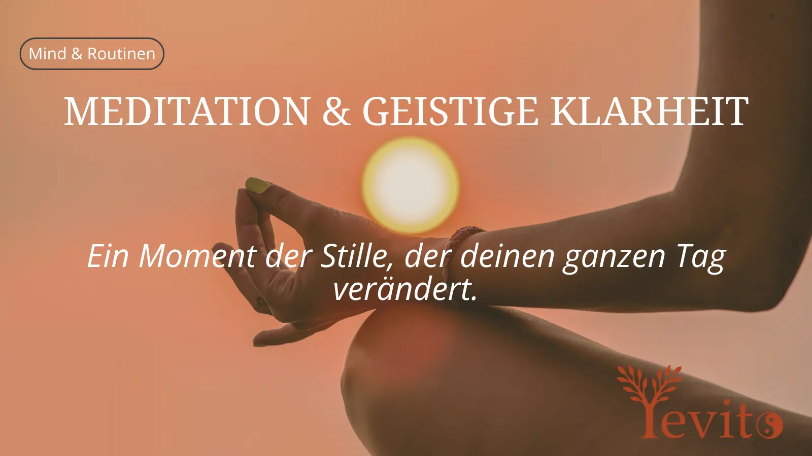 🧘‍♂️Meditation und geistige Klarheit – Wie du durch Stille zu innerem Frieden findest